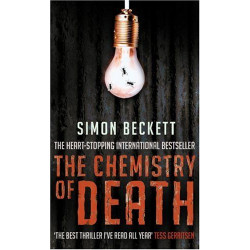 The Chemistry of Death: The skin-crawlingly frightening David Hunter thriller Si