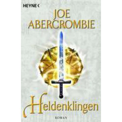 Heldenklingen: Roman (Die Klingen-Romane 5) (German Edition) Joe Abercrombie
