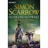 Feuer und Schwert - Die Napoleon-Saga 1804 - 1809 Simon Scarrow