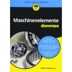 Maschinenelemente für Dummies Anton Haberkern