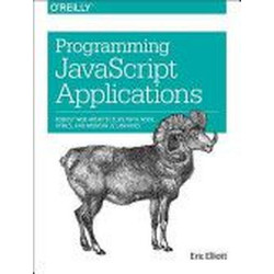 Programming JavaScript Applications: Robust Web Architecture with Node HTML5 a