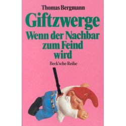 Giftzwerge: Wenn der Nachbar zum Feind wird (Beck'sche Reihe) (German Edition) T