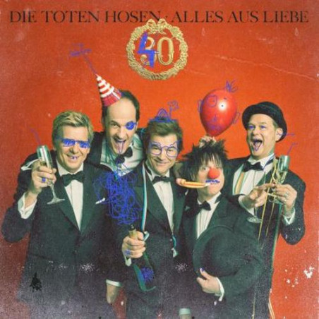 Alles Aus Liebe: 40 Jahre Die Toten Hosen