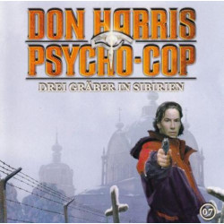 Don Harris Psycho Cop - 07 - Drei Gräber In Sibirien