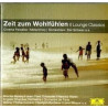 Zeit zum Wohlfühlen - Lounge Classics