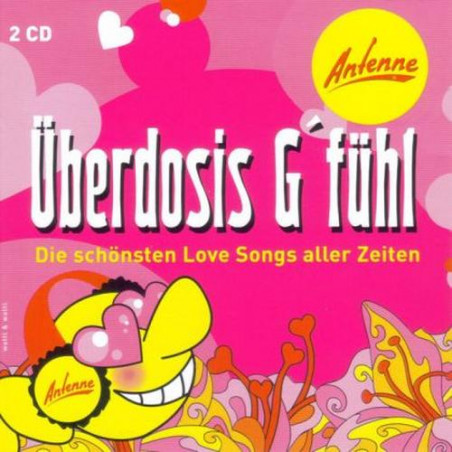 Überdosis G'fühl (Die Schönsten Love Songs Aller Zeiten)