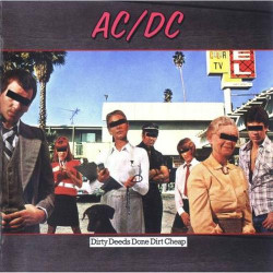 Dirty Deeds Done Dirt Cheap