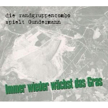 Die Randgruppencombo Spielt Gundermann - Immer Wieder Wächst Das Gras