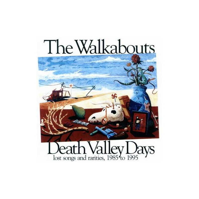 Death Valley Days - Lost Songs And Rarities 1985 to 1995