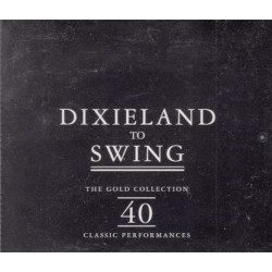 Dixieland to Swing - The Gold Collection (Disc One)