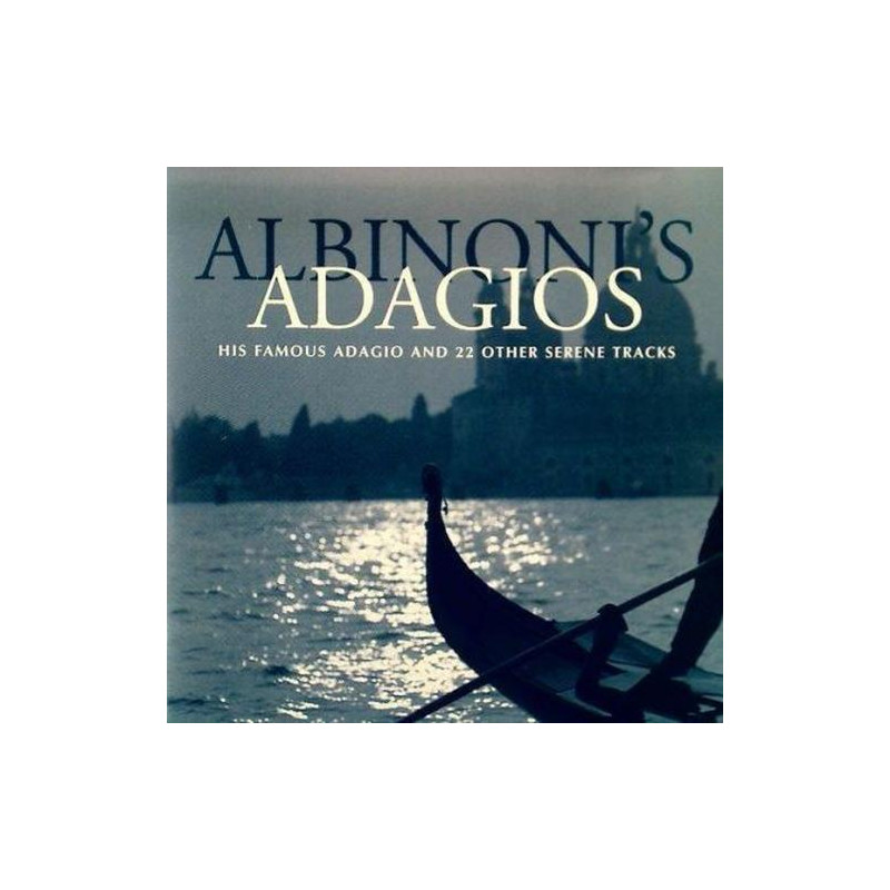 ALBINONI'S ADAGIOS His famous Adagio and 22 other serene tracks