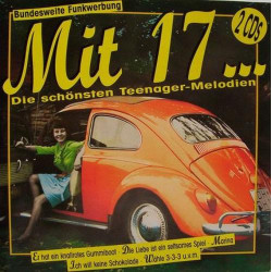 Mit 17... Die Schönsten Teenager Melodien