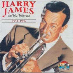 Harry James And His Orchestra 1954-1966