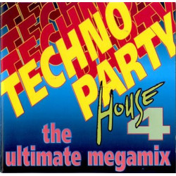 Techno Party 4 - House - The Ultimate Megamix