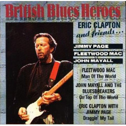 British Blues Heroes Eric Clapton And Friends