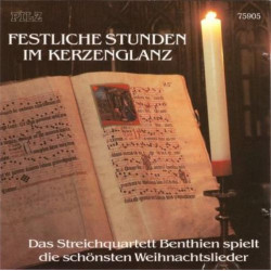 Festliche Stunden Im Kerzenglanz (Das Streichquartett Benthien Spielt Die Schönsten Weihnachtslieder)