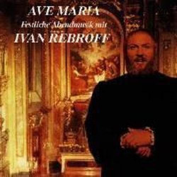 Ave Maria (Festliche Abendmusik Mit Ivan Rebroff)