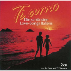 Ti Amo - Die Schönsten Love-Songs Italiens