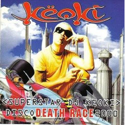 Disco Death Race 2000 (Mixed by DJ Keoki)