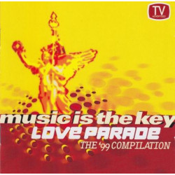 Love Parade - The '99 Compilation - Music Is The Key