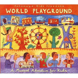 Putumayo Kids Presents...World Playground: A Musical Adventure For Kids