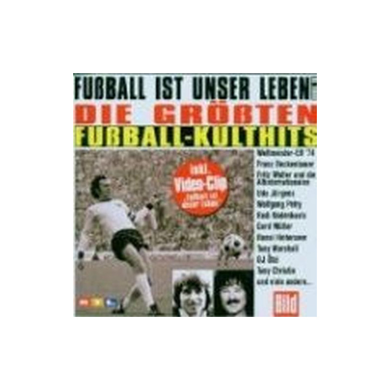 Fußball ist unser Leben - Die größten Fußball-Kulthits